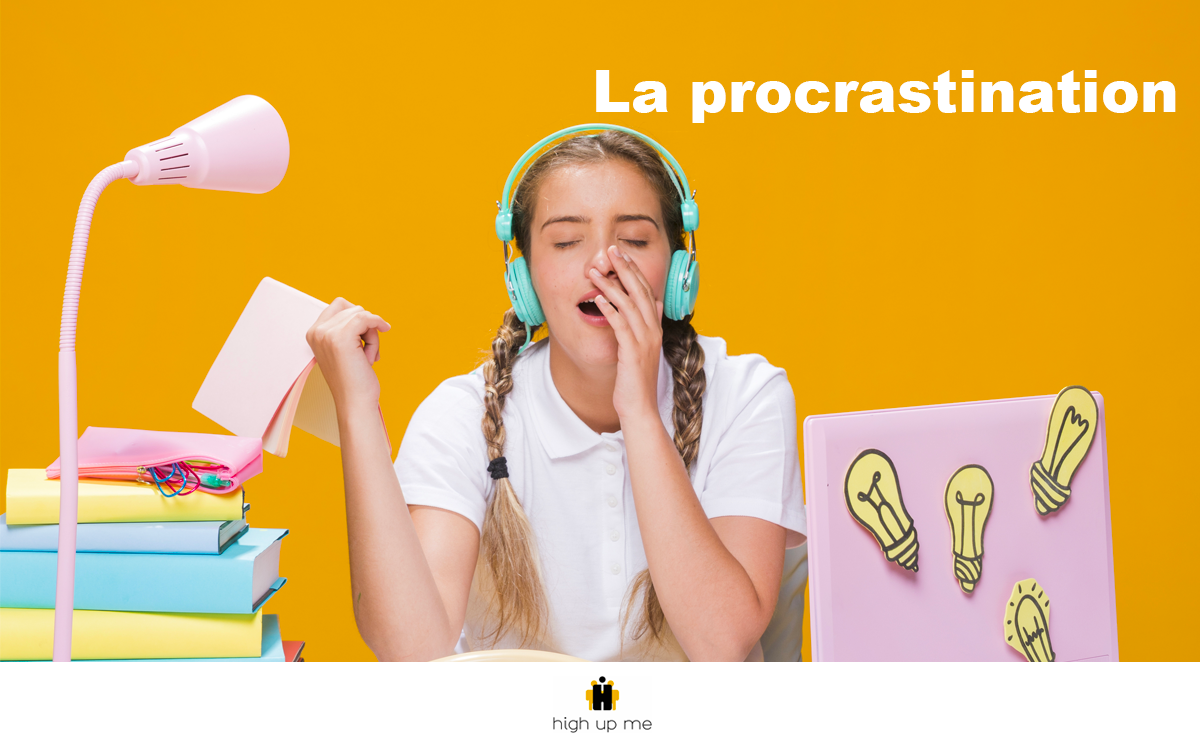 La Procrastination | Highupme
